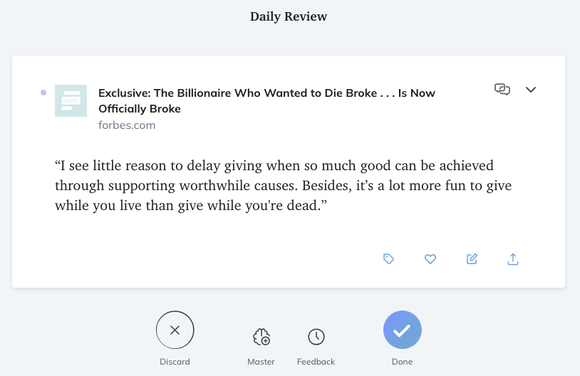 Quote from a Forbes article: “I see little reason to delay giving when so much good can be achieved through supporting worthwhile causes. Besides, it’s a lot more fun to give while you live than give while you're dead.”